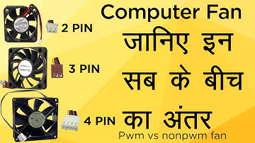 What Is the Difference Between Two, Three  and Four Pin  Fans in Hindi?pwm vs non pwm fans!