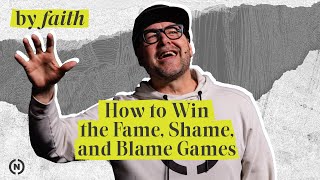 How to Win the Fame, Shame, and Blame Games - Dr. Mark Batterson