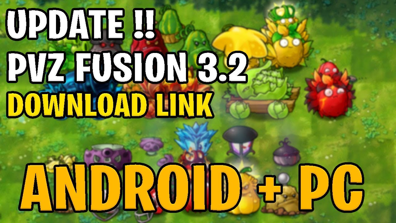 PVZ FUSION 3.2 : NEW UPDATE - NEW FUSIONS - ANDROID + PC - Download Link
