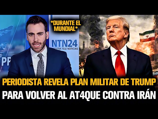 PERIODISTA REVELA PLAN MILITAR DE TRUMP PARA VOLVER AL AT4QUE CONTRA IRÁN