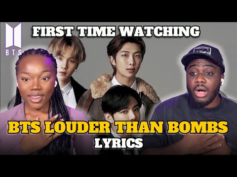 K POP NEWBIES FIRST TIME WATCHING BTS 방탄소년단 LOUDER THAN BOMBS 