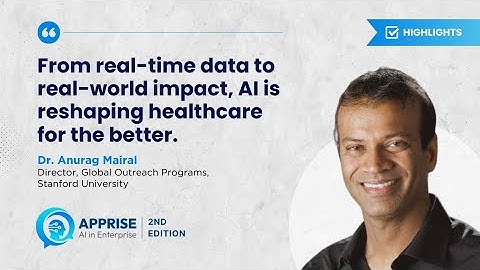 Mr. Anurag Mairal at Apprise - AI In Enterprise - Scaling AI Solutions Across Healthcare Systems