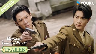 【Trailer】EP24: This time i won’t spare you — you won’t walk away!⚔️🔥| Between Love and Frost | YOUKU