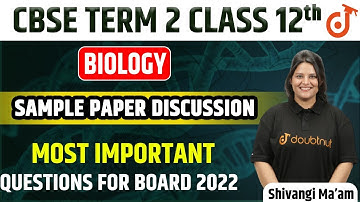 Biology CBSE Term 2 Sample Paper Discussion | Class 12 Board Exam 2022 | Shivangi Ma