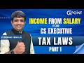 Income From Salary | CS Executive Tax Laws Day 1 | CS Deepak Kewalia