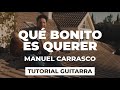 Cómo tocar QUÉ BONITO ES QUERER de Manuel Carrasco tutorial guitarra + acordes Cómo tocar QUÉ BONITO ES QUERER de Manuel Carrasco tutorial guitarra + acordes
