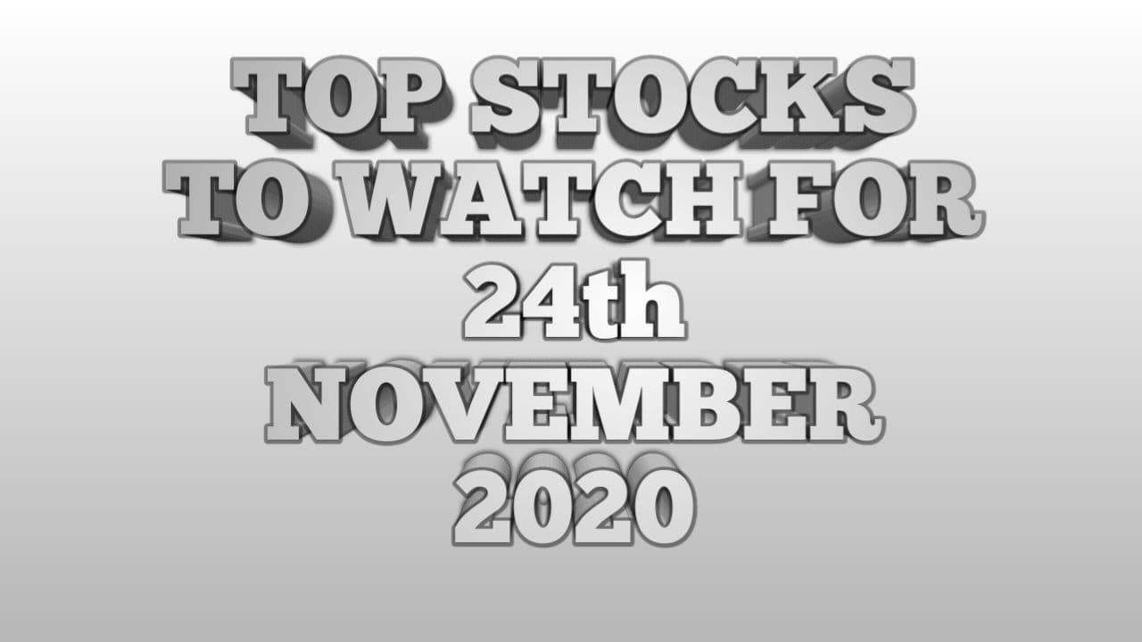 TOP STOCKS TO WATCH/PICK FOR 24th NOVEMBER 2020 INTRADAY STOCK YouTube