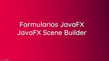 1 - JavaFX Formulario Básico - JavaFX Scene Builder