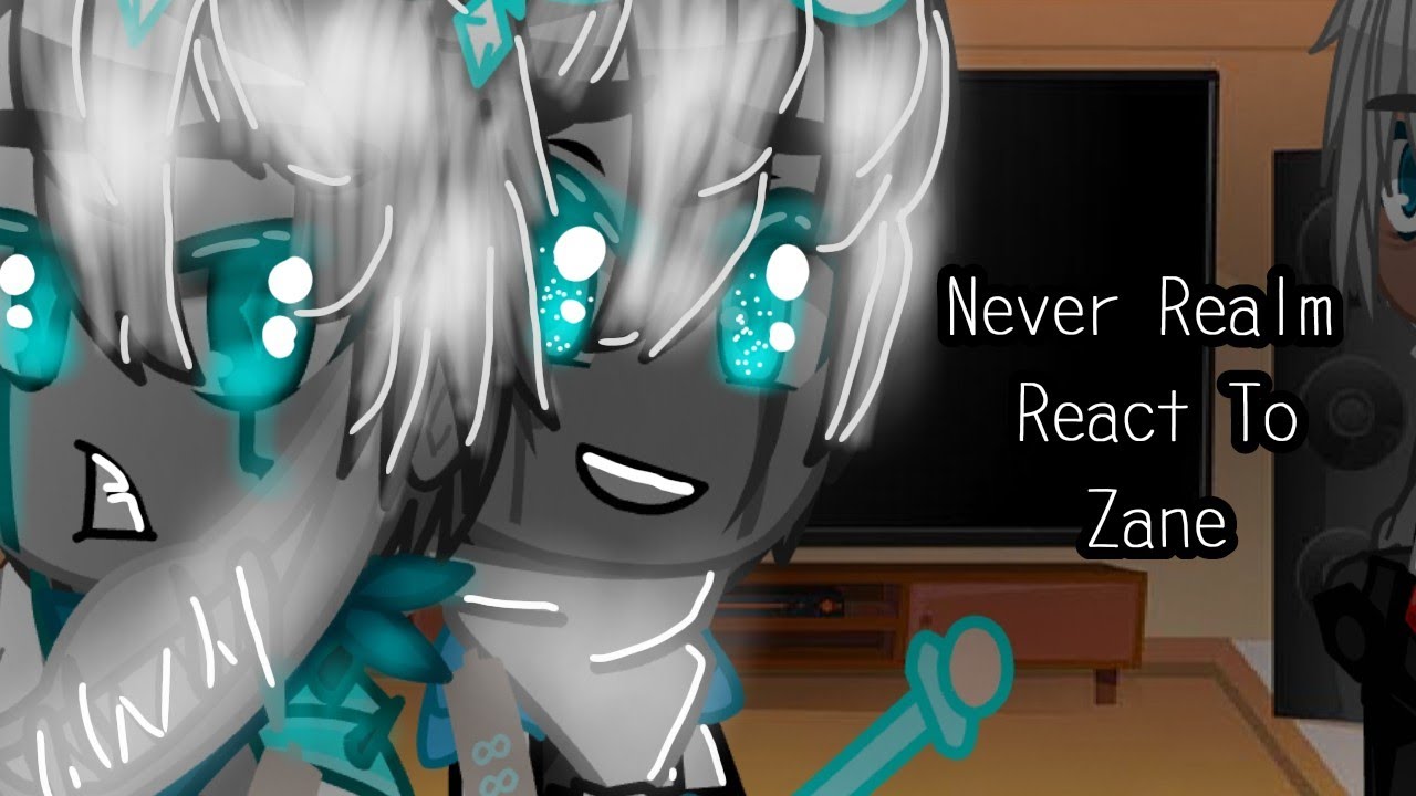 Never Realm React To Zane||No Vids R Mine!!||Zangst||Ninjago||My Au||