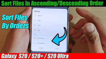 Galaxy S20/S20+: How to Sort Files In Ascending / Descending Order In My Files