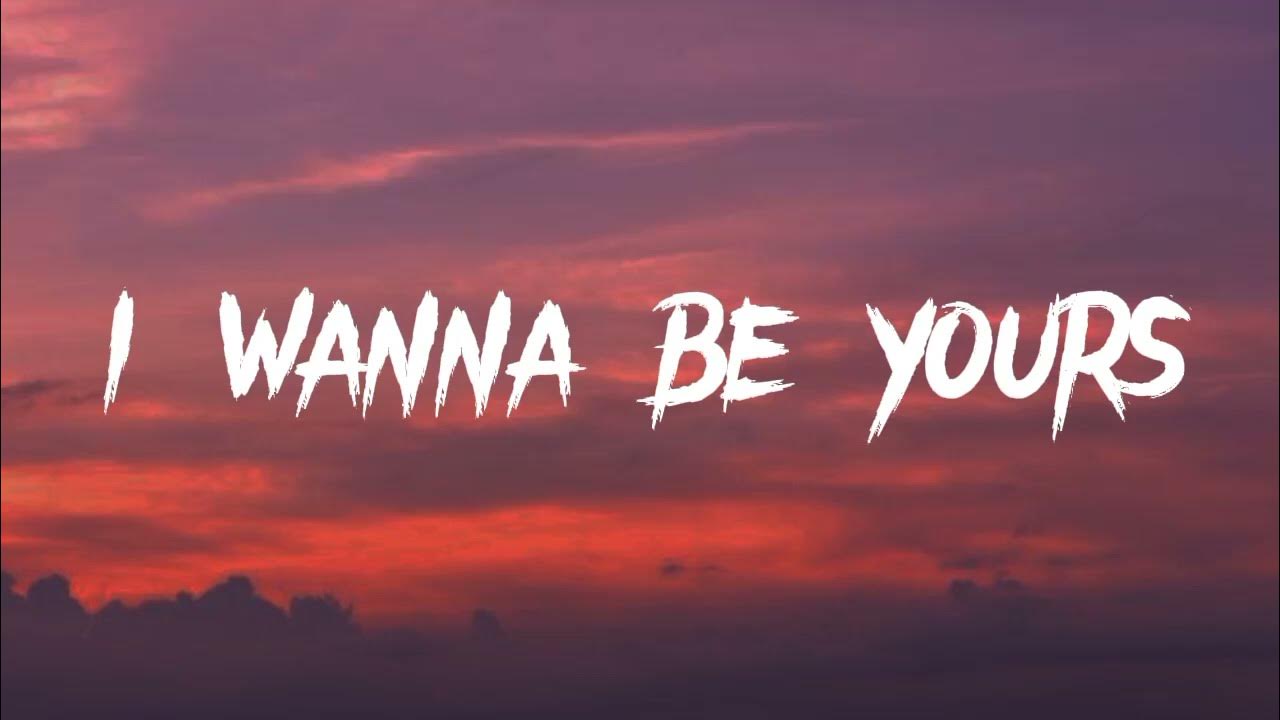 Ile Lat Ma Piosenka I Wanna Be Yours Arctic Monkeys-I Wanna Be Yours(lyrics) - YouTube