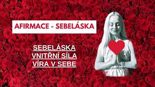 AFIRMACE SEBELÁSKA - VNITŘNÍ SÍLA, VÍRA V SEBE - AFIRMACE PŘED SPANÍM