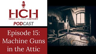 Machine Guns in the Attic - Podcast 15
So you found a machine gun in granddads WWII, Korea, or Vietnam footlocker in the attic. Now what? Well talk about what you can and cannot do with it in this episode.
Support the channel on Patreon - https://www.patreon.com/highcaliberhistoryllc
Snag some HCH merch - https://teespring.com/stores/high-caliber-history
HCH patches & stickers - https://www.highcaliberhistory.com/store
Be sure to follow us:
Facebook - https://www.facebook.com/highcaliberhistory
Instagram - https://www.instagram.com/highcaliberhistoryllc/
Twitter - https://twitter.com/HighCaliberHist Machine Guns in the Attic - Podcast 15