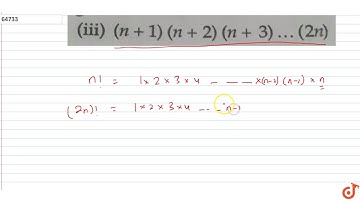 Express in factorial form `(n+1)(n+2)(n+3).....(2n)`