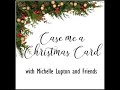 CASE me a Christmas Card with Michelle Lupton