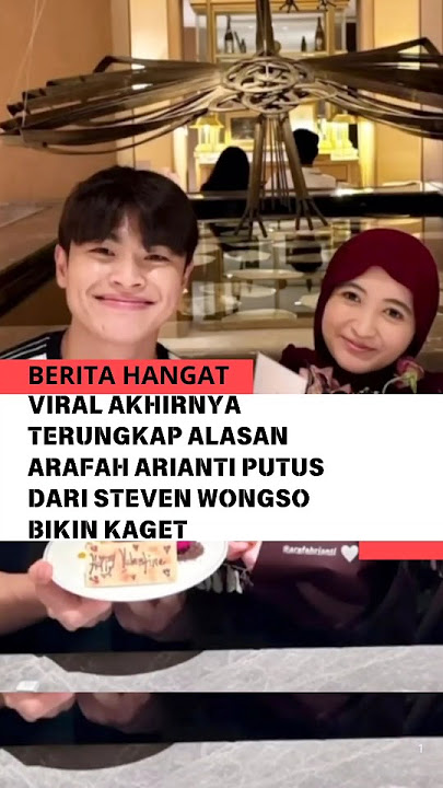 Viral akhirnya terungkap alasan Arafah Arianti putus dari Steven Wongso bikin kaget #beritahangat
