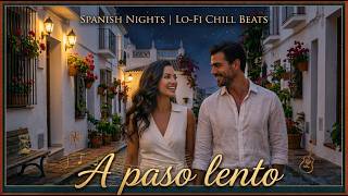 🎧 A paso lento - Spanish Nights | Lo-Fi Chill Beats — Warm Female Vocals & Cozy Night Vibes 🌙