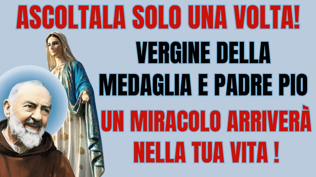 PREGA PADRE PIO E LA VERGINE DELLA MEDAGLIA, UN MIRACOLO ENTRERÀ NELLA ...