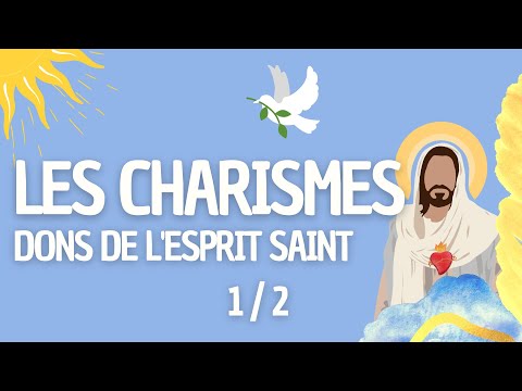 Les Charismes de l'Esprit Saint : Dons naturels • Pourquoi et comment ? #4