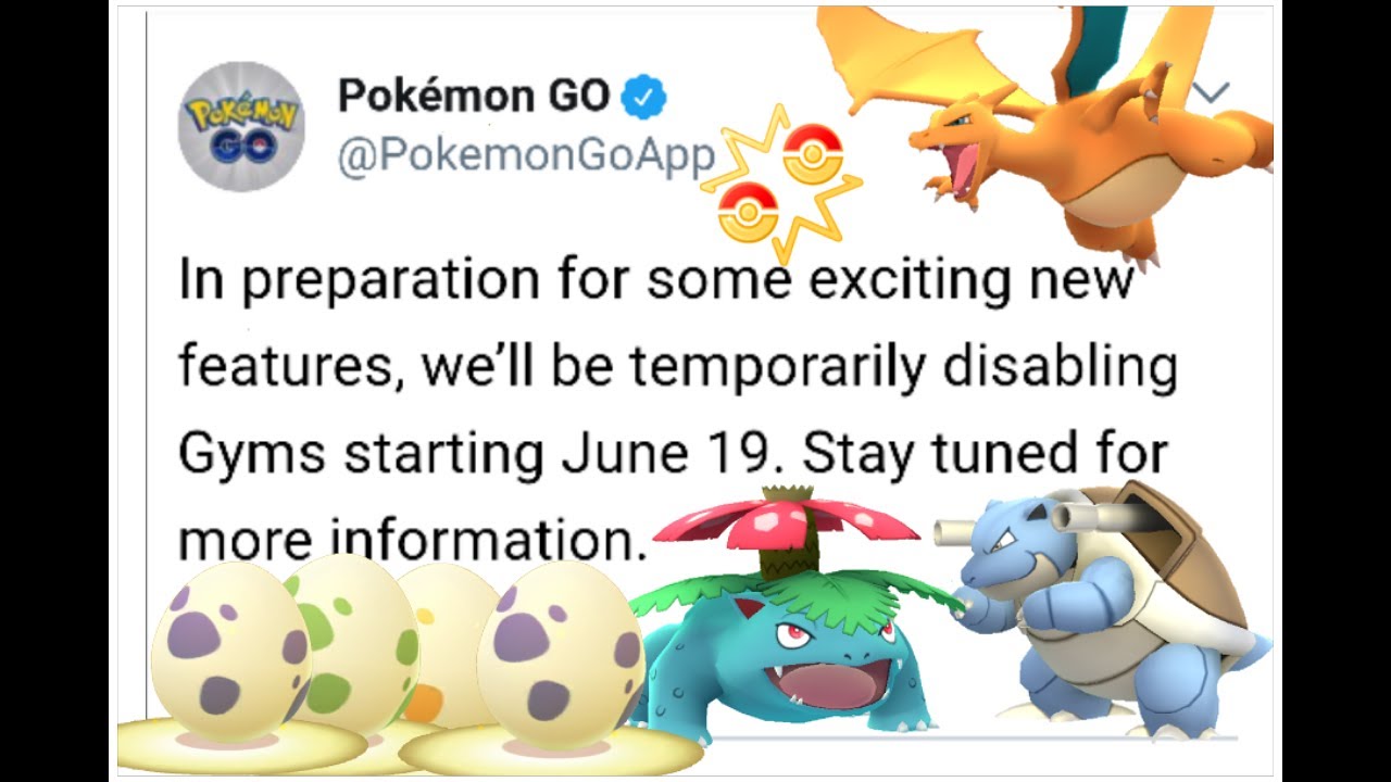 Pokémon GO Twitter tweets Gyms will shutdown June 19th! Hatching 10k,5k