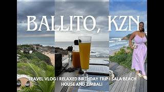 Travel Vlog: Relaxed Birthday Trip to Ballito 🌴 | Sala Beach House & Zimbali Getaway