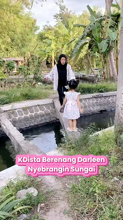 DARLEEN BERANI SEBRANGIN SUNGAI KALIAN BERANI?#viralvideo#trending#shortviral#shortvideo#trend#viral