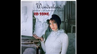 8D song wonderland (roxen x alexander rybak)