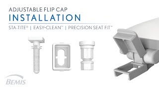 Installation - Adjustable Flip Cap Easy•Clean Toilet Seat Stays Tight