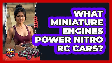 What Miniature Engines Power Nitro RC Cars? - RC Toy Central