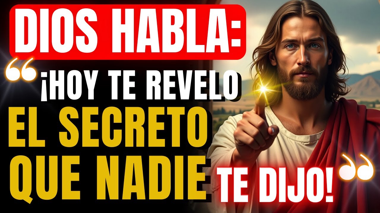 DIOS HABLA: “¡HOY TE REVELO EL SECRETO QUE NADIE TE DIJO!”