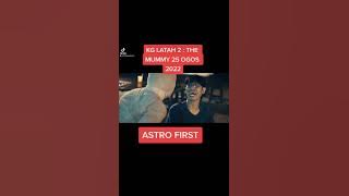 TRAILER KG LATAH 2 - THE MUMMY ( ASTRO FIRST / 25 OGOS)