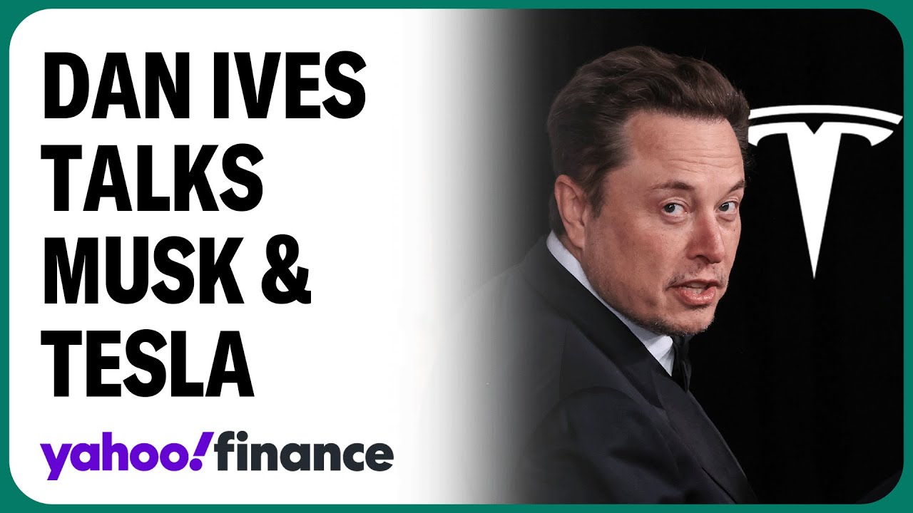 Don't bet against Elon Musk: Dan Ives talks $1T Tesla call - YouTube