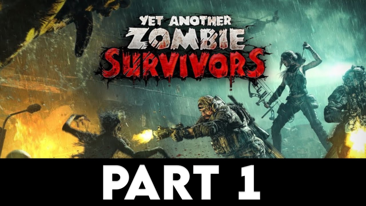 YET ANOTHER ZOMBIE SURVIVORS Gameplay Walkthrough PART 1 [4K PC ULTRA] - No Commentary