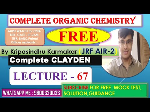 Lecture-67 | Complete Organic Chemistry (FULL CLAYDEN FREE)|Must Watch for  CSIR-NET, GATE,  IIT-JAM