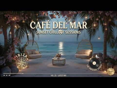 Ibiza Chillout | Café Del Mar Style Sunset Lounge & Mediterranean Ambient Music Experience