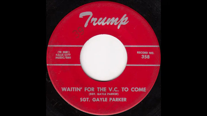 Sgt. Gayle Parker - Waitin' for the V.C. to Come