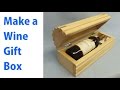 Making a Wood Wine Gift Box - woodworkweb Making a Wood Wine Gift Box - woodworkweb
