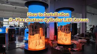 How to installation O-Flex Series Custom Cylinder LED Screen? We will demonstrate it to you live!