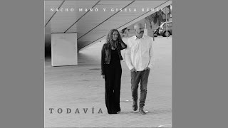 Nacho Mañó y Gisela Renes "Todavía".   álbum "Tonada de luna llena"  Video Clip 4K