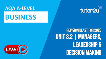 Unit 3.2 Management & Leadership | AQA A-Level Business 2023 Revision Blast