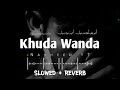 Khuda Wanda Tera Banda.. | Emotional Kalam slowed Reverb