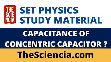 Kerala SET Physics Exam 2024: Lecture on Capacitance of two concentric spherical metal shells