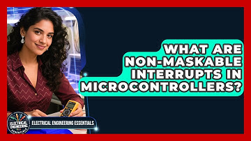 What Are Non-maskable Interrupts In Microcontrollers? - Electrical Engineering Essentials