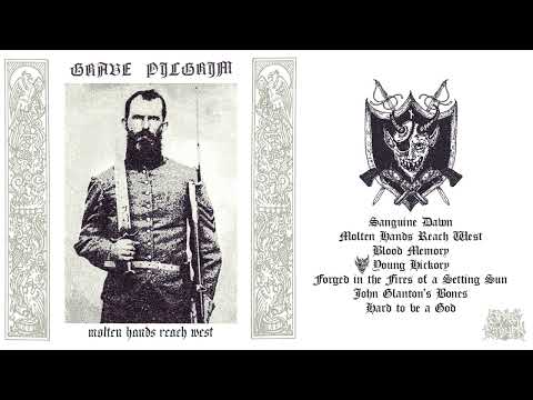 Grave Pilgrim — Grave Prilgrim - Molten Hands Reach West (Full EP)