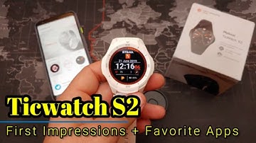 Ticwatch S2 - First Impressions + My Favorite Apps for WearOS