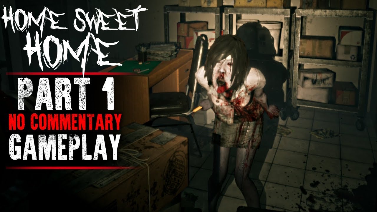 Home Sweet Home Gameplay Part 1 Walkthrough No Commentary