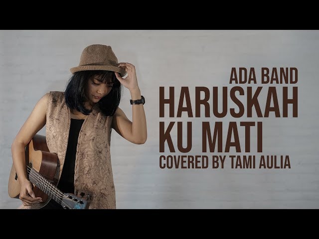 Ada Band Haruskah Ku Mati cover by Tami Aulia Live Acoustic class=