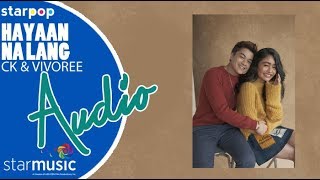 Vivoree - Hayaan Na Lang feat. CK (Audio)?