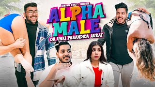 Alpha Male Or Unki Pasandida Aurat | Abhishek Kohli