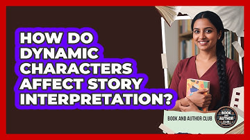 How Do Dynamic Characters Affect Story Interpretation?